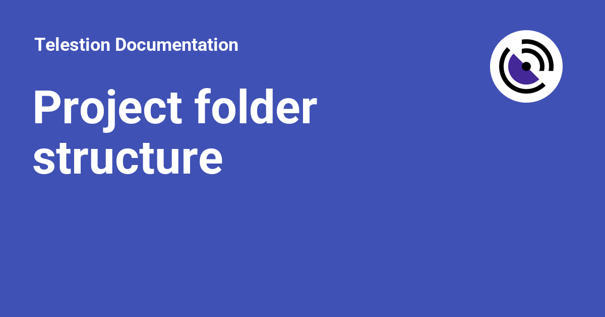 Project folder structure - Telestion Documentation